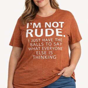 'I'm Not Rude' Rust Orange Tshirt XL